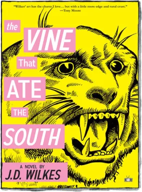 "The Vine That Ate The South" by J.D. Wilkes - BOOK